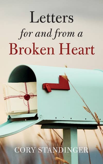 Letters for and from a Broken Heart