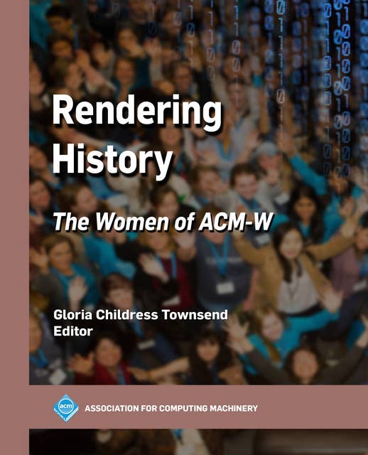 Rendering History: The Women of ACM-W