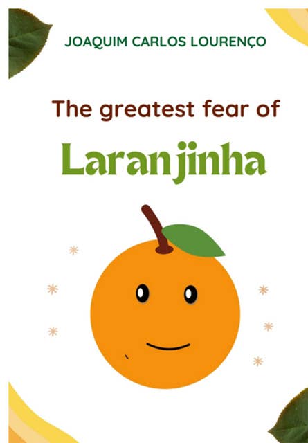The Greatest Fear Of Laranjinha