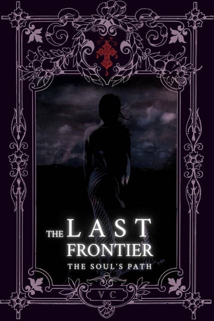 The Last Frontier: The Soul's Path