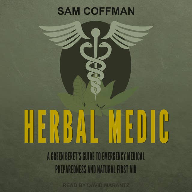 Cover for Herbal Medic: A Green Beret’s Guide to Emergency Medical Preparedness and Natural First Aid