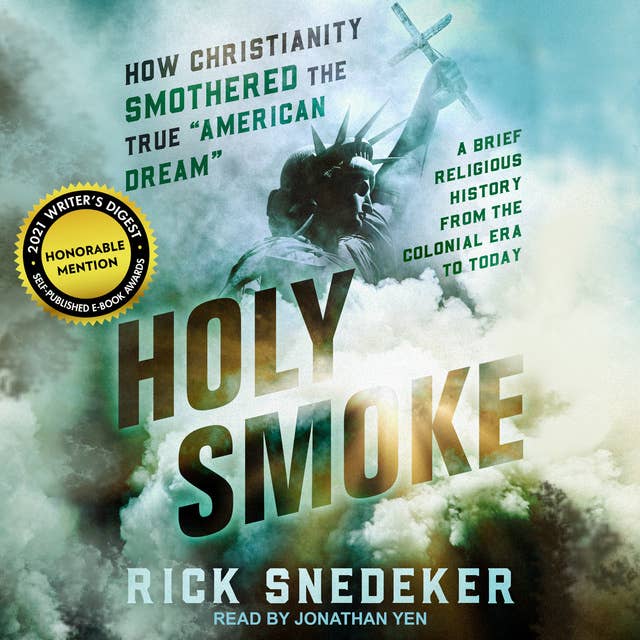 Holy Smoke: How Christianity Smothered the True American Dream