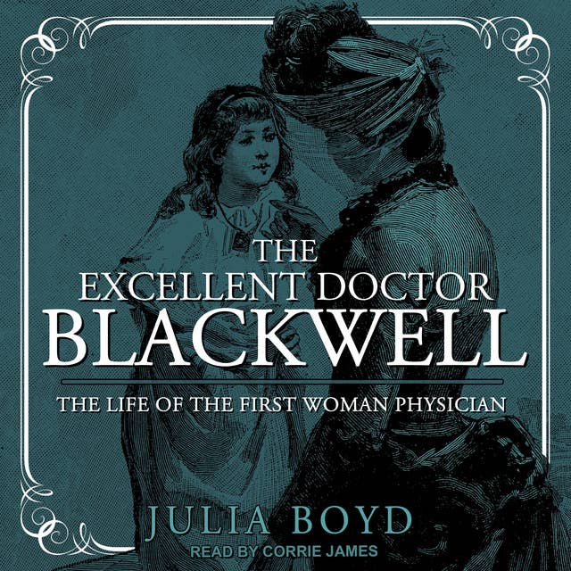 The Excellent Doctor Blackwell: The Life of the First Woman Physician