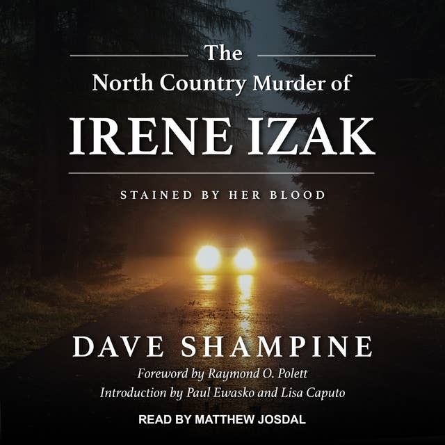 The North Country Murder of Irene Izak: Stained by Her Blood