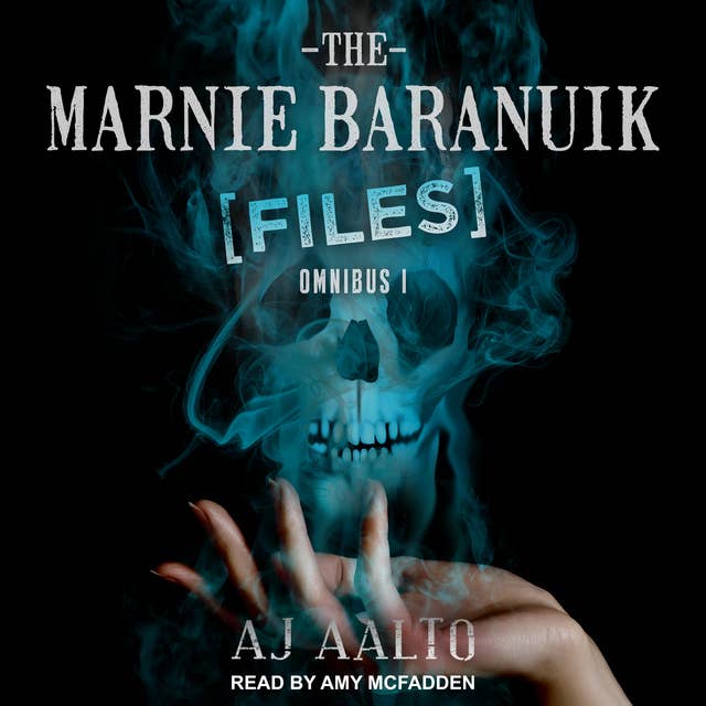 The Marnie Baranuik Files: Omnibus One