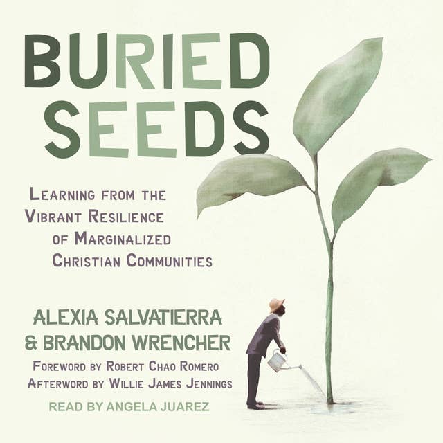 Buried Seeds: Learning from the Vibrant Resilience of Marginalized Christian Communities