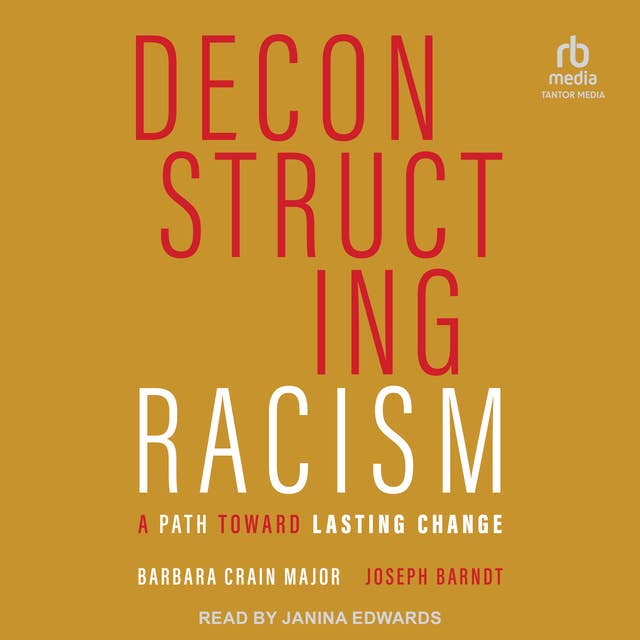Deconstructing Racism: A Path toward Lasting Change