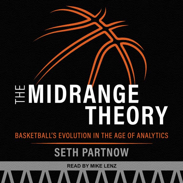 The Midrange Theory: Basketball’s Evolution in the Age of Analytics