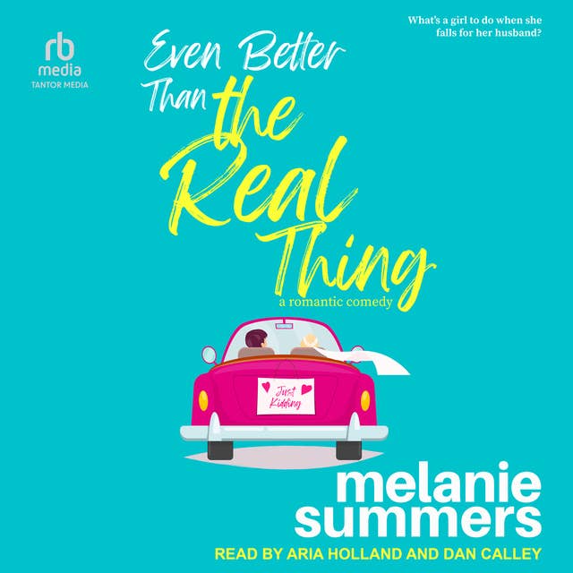 Even Better Than the Real Thing: A Romantic Comedy
