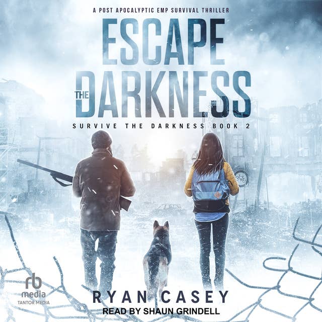 Escape the Darkness: A Post Apocalyptic EMP Survival Thriller
