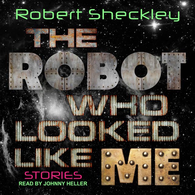The Robot Who Looked Like Me: Stories