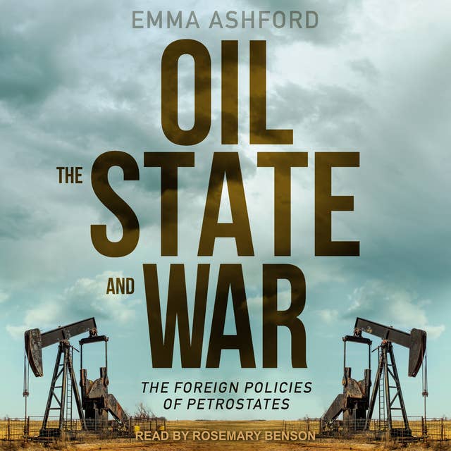 Oil, the State, and War: The Foreign Policies of Petrostates