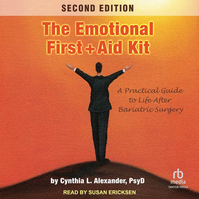 The Emotional First Aid Kit: A Practical Guide to Life After Bariatric Surgery