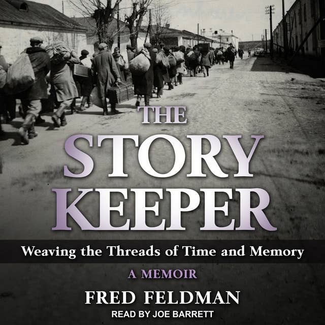 The Story Keeper: Weaving the Threads of Time and Memory. A Memoir