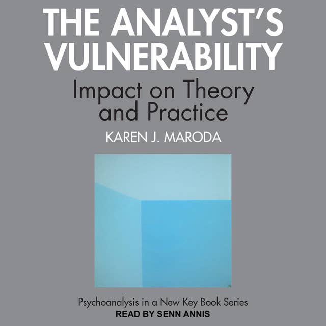 The Analyst’s Vulnerability: Impact on Theory and Practice