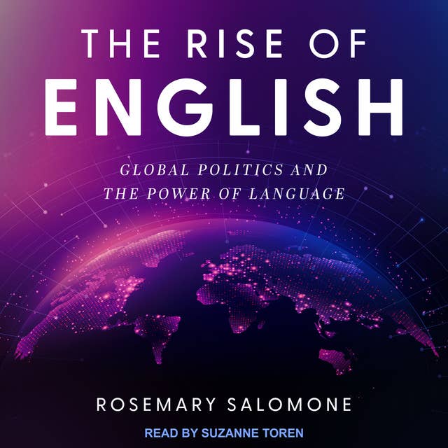 The Rise of English: Global Politics and the Power of Language