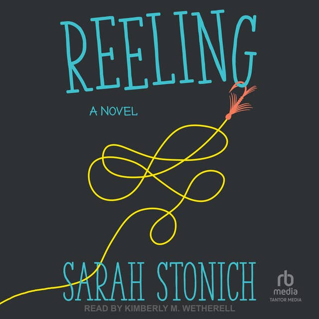 Reeling: A Novel