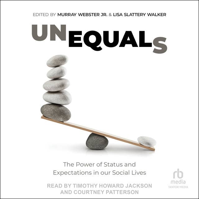 Unequals: The Power of Status and Expectations in our Social Lives