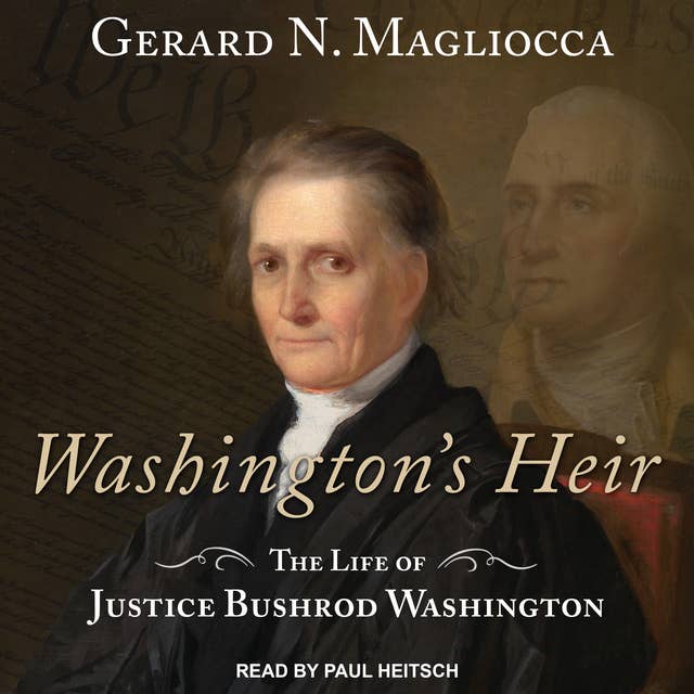 Washington's Heir: The Life of Justice Bushrod Washington