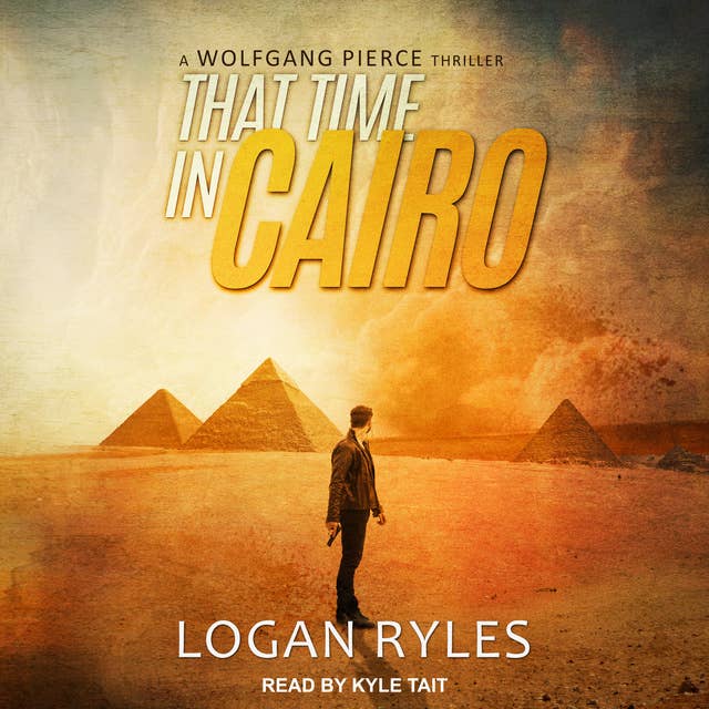 That Time in Cairo: A Wolfgang Pierce Thriller