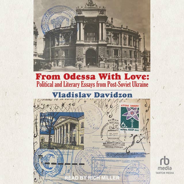 From Odessa With Love: Political And Literary Essays from Post-Soviet Ukraine
