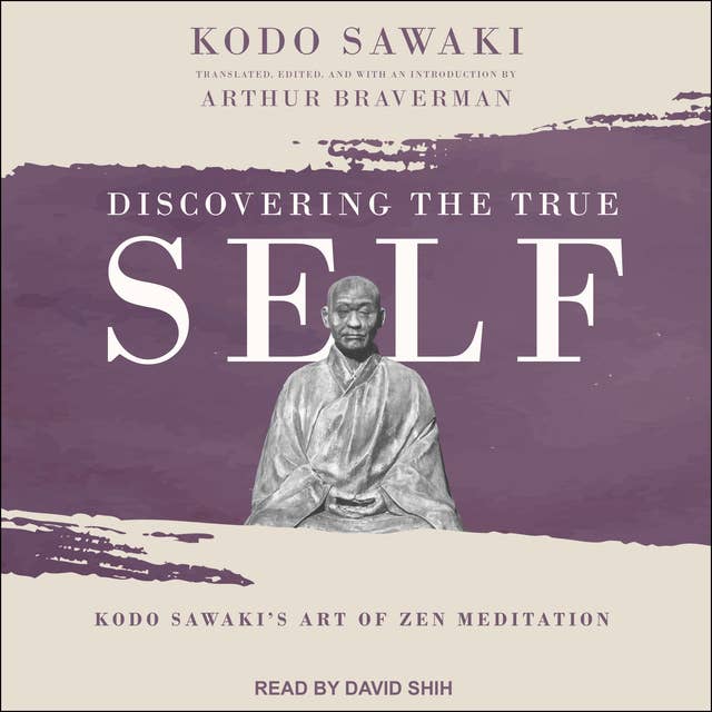Discovering the True Self: Kodo Sawaki's Art of Zen Meditation