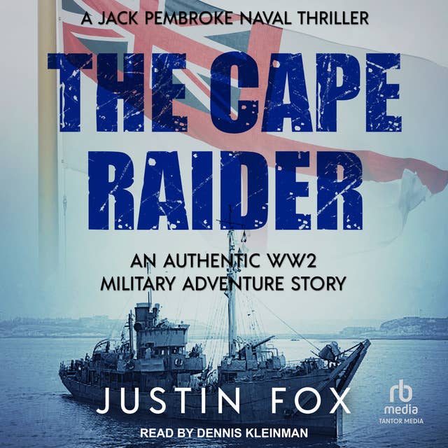The Cape Raider: An authentic WW2 military adventure story