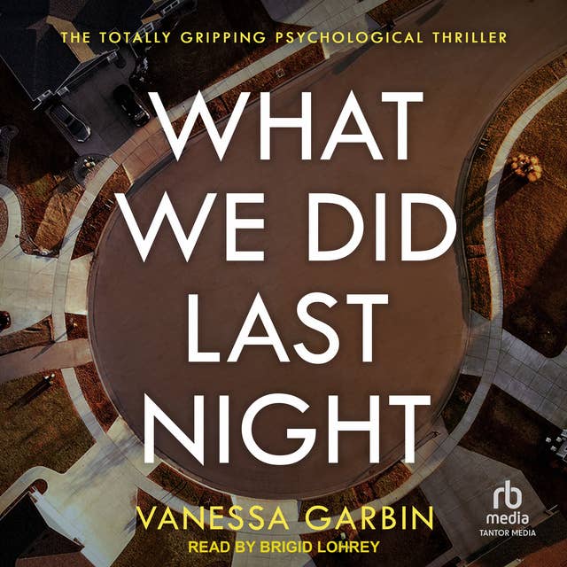 What We Did Last Night: the totally gripping psychological thriller