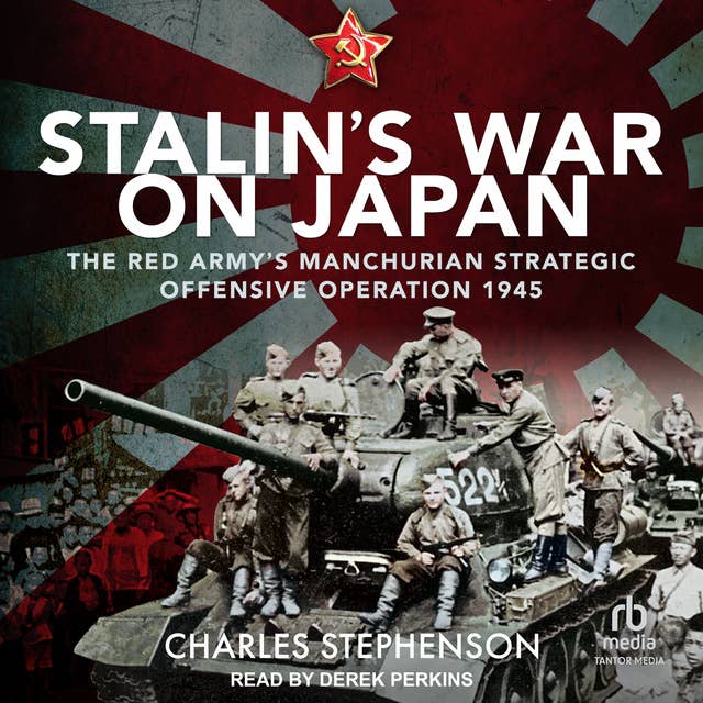 Cover for Stalin's War on Japan: The Red Army's 'Manchurian Strategic Offensive Operation', 1945
