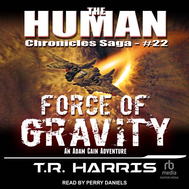 Force of Gravity: An Adam Cain Adventure - Audiobook - T.R. Harris