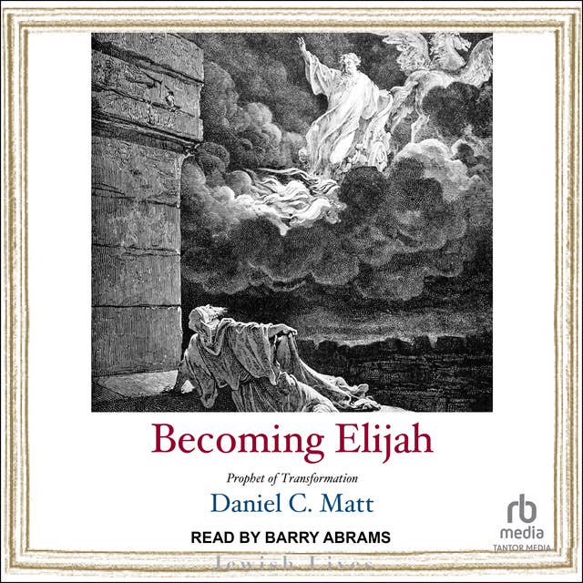 Becoming Elijah: Prophet of Transformation