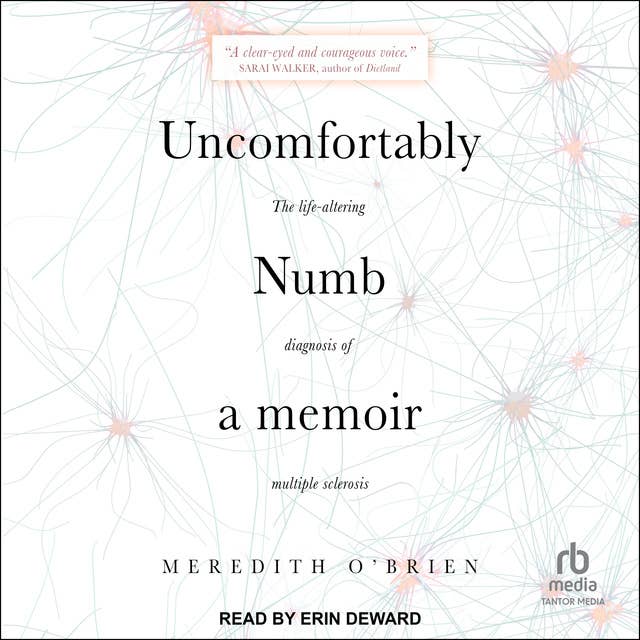 Uncomfortably Numb: A memoir About the Life-Altering Diagnosis of Multiple Sclerosis