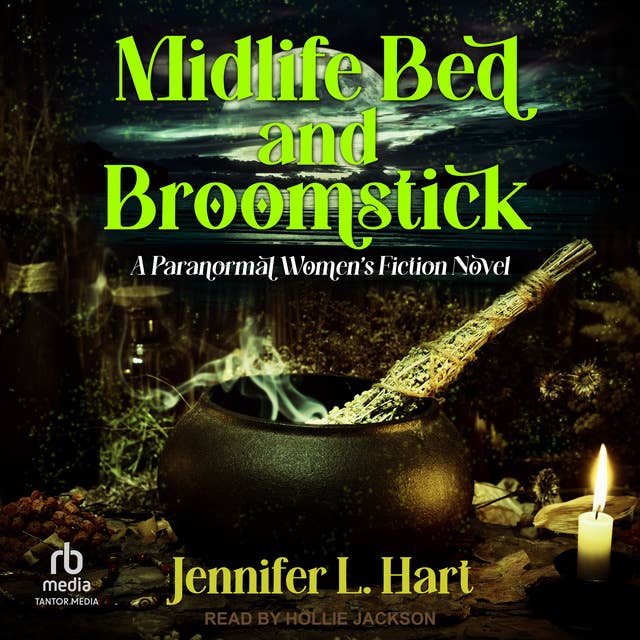Midlife Bed and Broomstick: A Paranormal Women's Fiction Novel