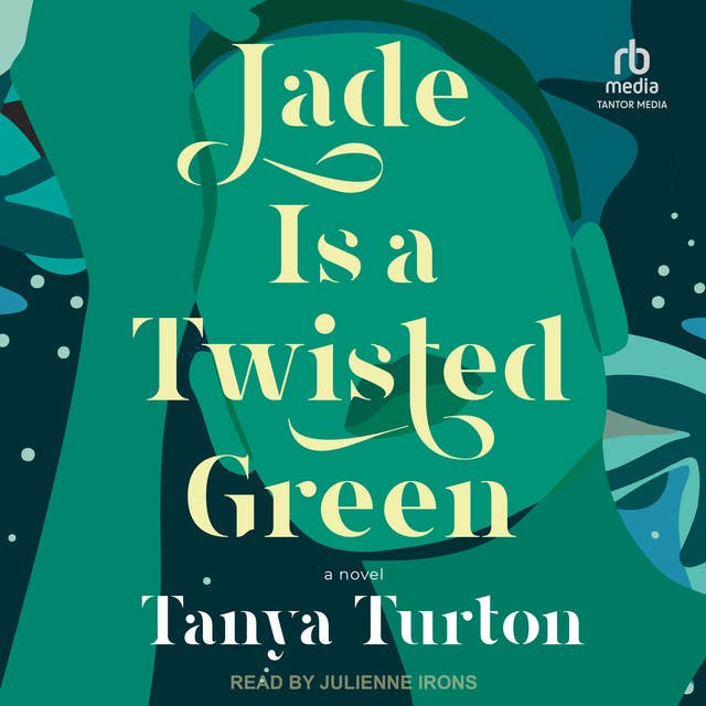 Jade Is a Twisted Green: A Novel
