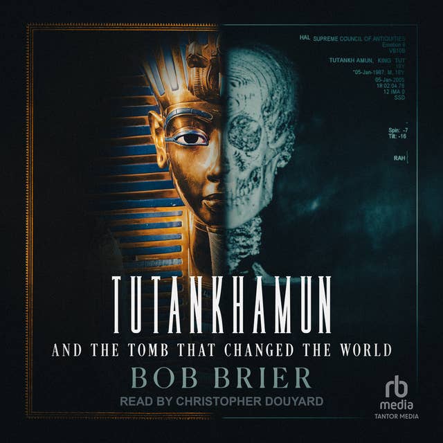 Tutankhamun and the Tomb that Changed the World