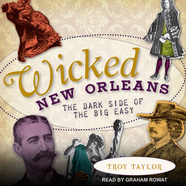 Wicked New Orleans: The Dark Side of the Big Easy