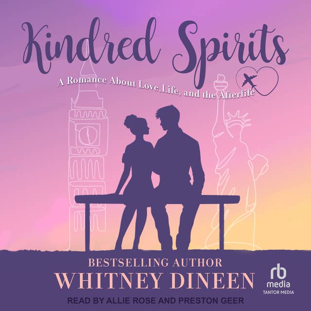 Kindred Spirits: A Romance About Love, Life, and the Afterlife