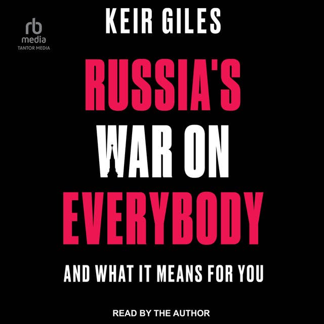 Russia's War on Everybody: And What it Means for You