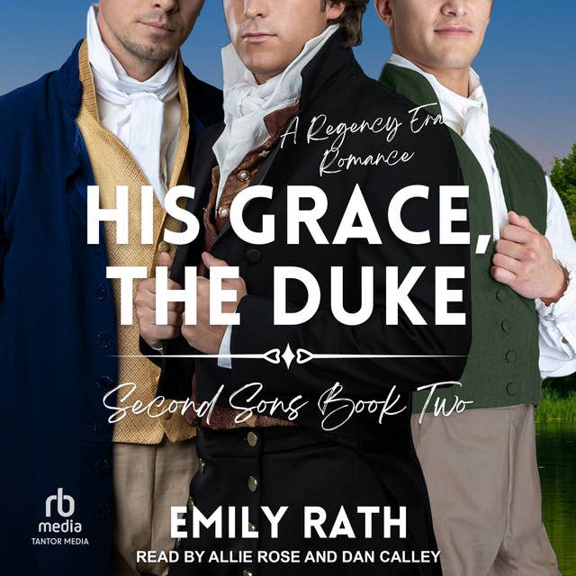 His Grace, The Duke: A Regency Reverse Harem Romance