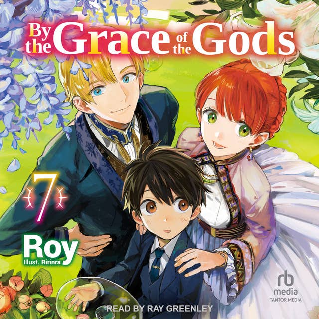 By the Grace of the Gods: Volume 7