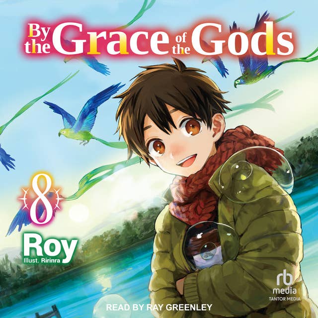 By the Grace of the Gods: Volume 8