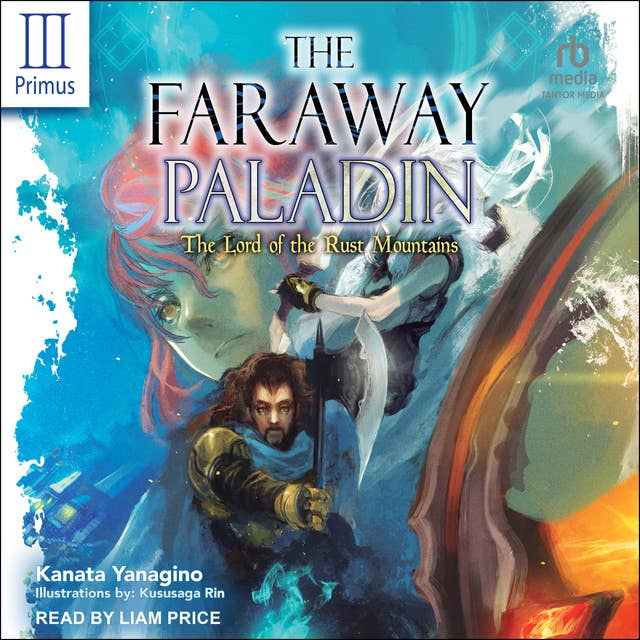 The Faraway Paladin: Volume Three Primus: The Lord of the Rust Mountains
