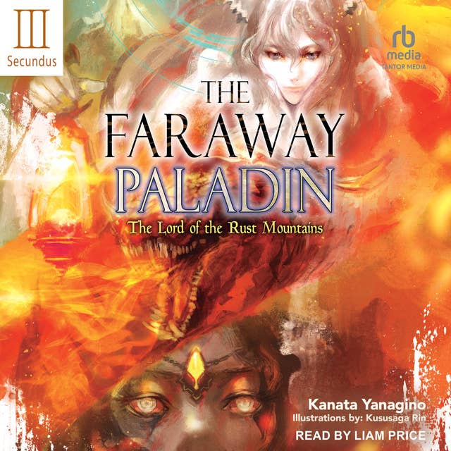 The Faraway Paladin: Volume Three Secundus: The Lord of the Rust Mountains