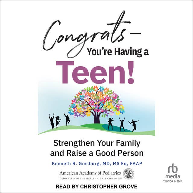 Congrats―You're Having a Teen!: Strengthen Your Family and Raise a Good Person