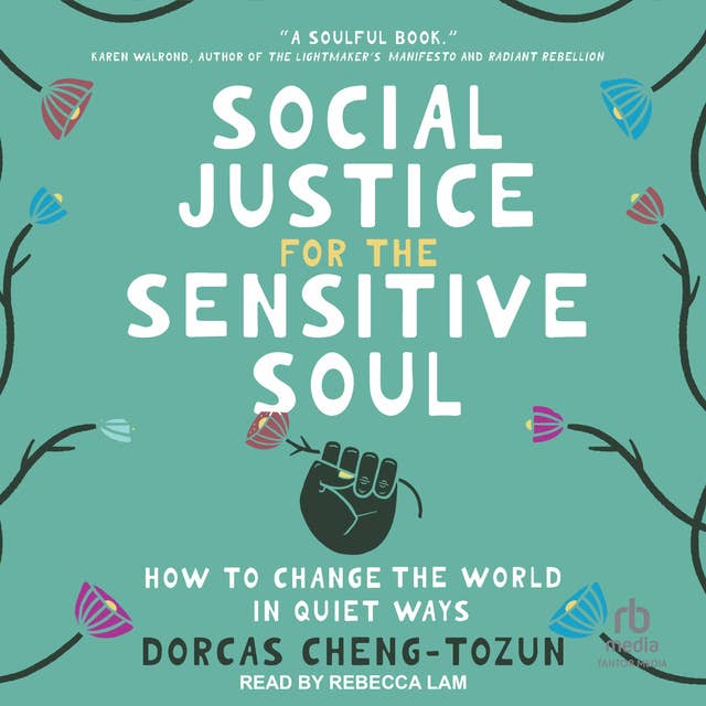 Social Justice for the Sensitive Soul: How to Change the World in Quiet Ways