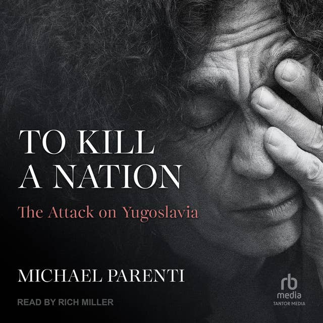 To Kill a Nation: The Attack on Yugoslavia 