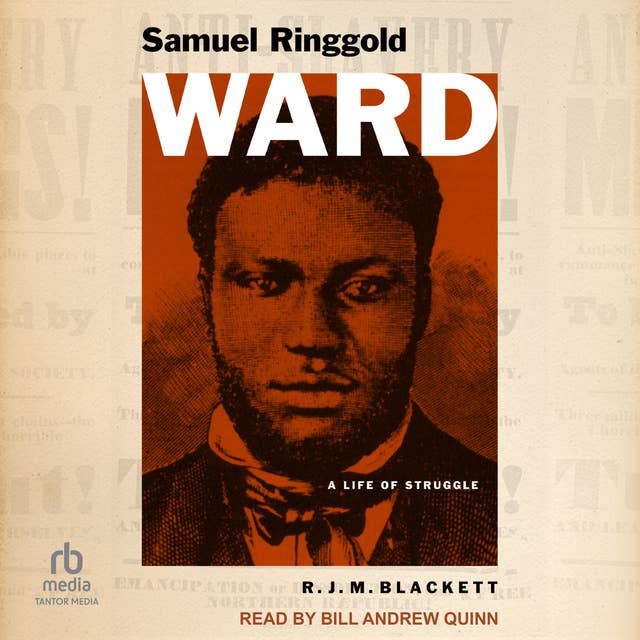 Samuel Ringgold Ward: A Life of Struggle
