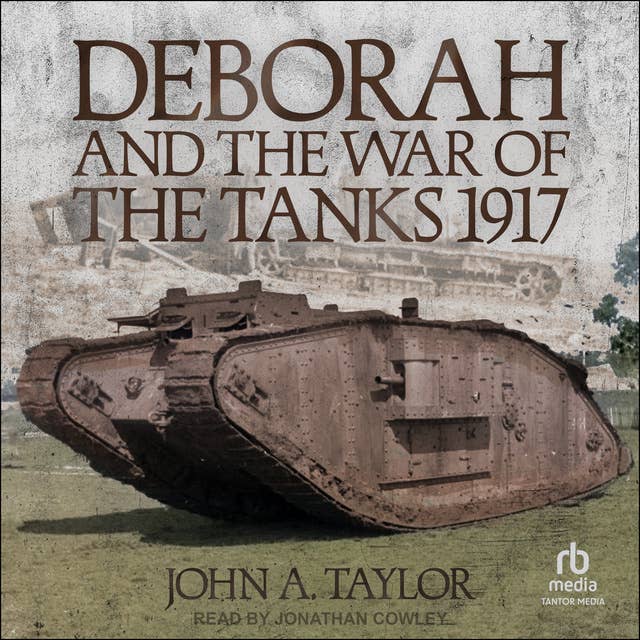 Deborah and the War of the Tanks 1917