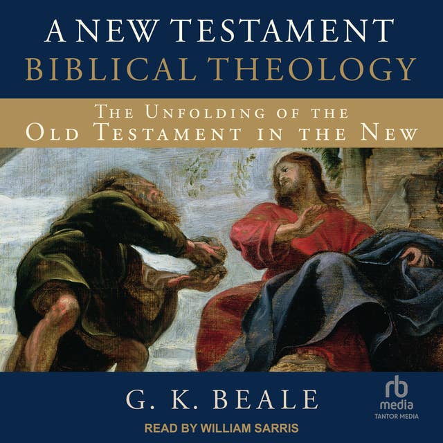 A New Testament Biblical Theology: The Unfolding of the Old Testament in the New