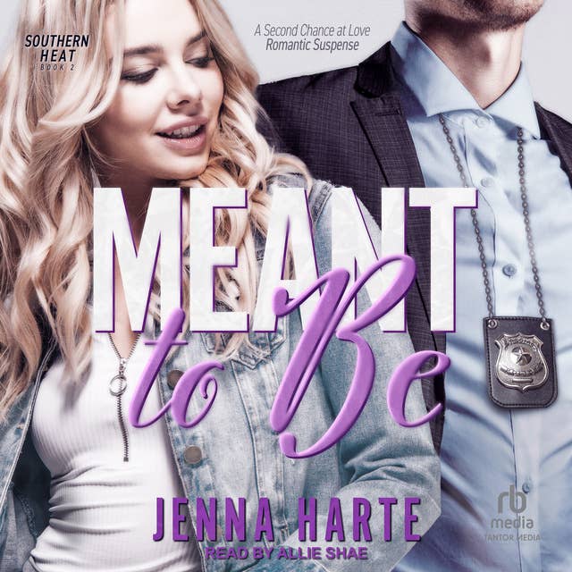 Meant to Be: A Second Chance at Love Romantic Suspense